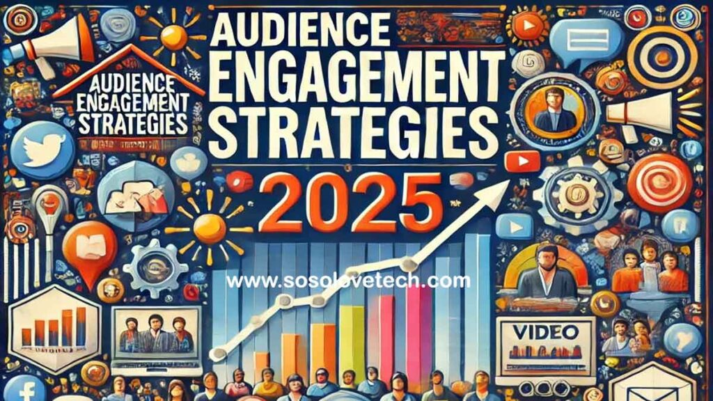 Audience Engagement Strategies 2025